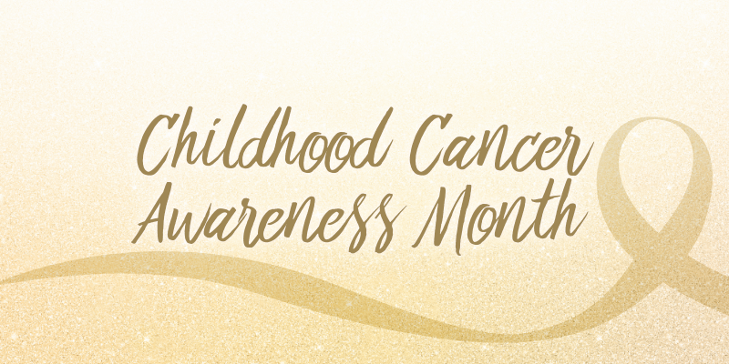 Childhood Cancer Awareness Month September 2023